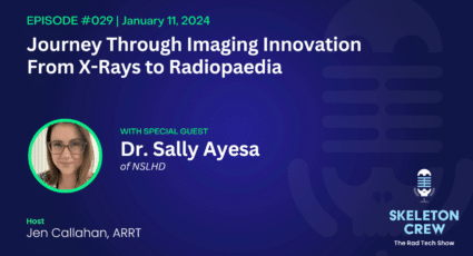 Imaging Innovation From X-Rays to Radiopaedia with Sally Ayesa